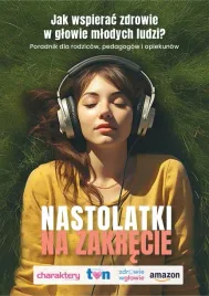 nastolatki-na-zakrecie-poradnik-jak-wspierac-zdrowie-w-glowie-mlodych-ludzi