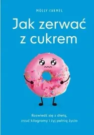 jak-zerwac-z-cukrem-porzuc-diety-i-zyj-pelnia