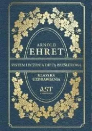 system-leczenia-dieta-bezsluzowa-arnold-ehret
