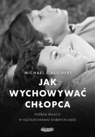 jak-wychowywac-chlopca-potega-relacji-w-ksztaltowaniu-dobrych-ludzi