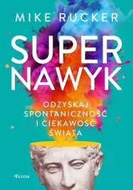 supernawyk-odzyskaj-spontanicznosc-i-ciekawosc-swiata