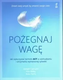 pozegnaj-wage-jak-wykorzystac-techniki-act-w-odchudzaniu-i-utrzymaniu-wyma