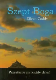 szept-boga-przeslanie-na-kazdy-dzien-eileen-caddy