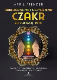 odblokowanie-i-oczyszczenie-czakr-za-pomoca-reiki-proste-cwiczenia-i-prakt