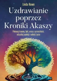 uzdrawianie-poprzez-kroniki-akaszy-pokonaj-traumy-leki-urazy-z-przeszlos