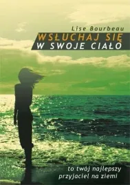 lise-bourbeau-wsluchaj-sie-w-swoje-cialo