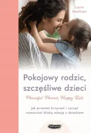 pokojowy-rodzic-szczesliwe-dzieci-laura-markham