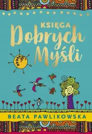 ksiega-dobrych-mysli-pawlikowska-beata-hit