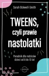 tweens-czyli-prawie-nastolatki-poradnik-dla