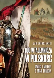 bog-wtajemnicza-w-polskosc-jan-lopuszanski