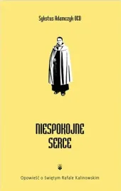 niespokojne-serce-opowiesc-o-sw-rafale-kalinowskim