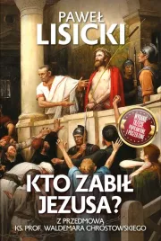 kto-zabil-jezusa-pawel-lisicki
