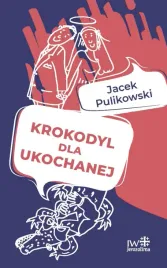 krokodyl-dla-ukochanej-jacek-pulikowski-n-wyd