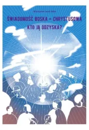 swiadomosc-boska-chrystusowa-kto-ja-odzyska