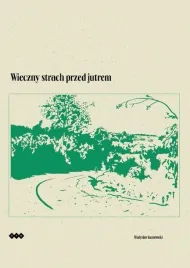 wieczny-strach-przed-jutrem-wladyslaw-kaczorowski