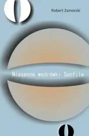 niesenne-wedrowki-senfila-robert-zamorski