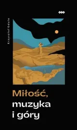 milosc-muzyka-i-gory-krzysztof-gdula