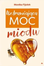 uzdrawiajaca-moc-miodu-monika-fijolek