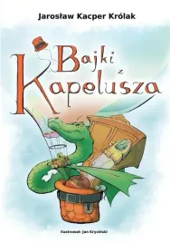 bajki-z-kapelusza-jaroslaw-kacper-krolak