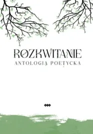 rozkwitanie-antologia-poetycka-praca-zbiorowa