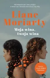 moja-wina-twoja-wina-liane-moriarty