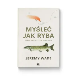 myslec-jak-ryba-i-inne-lekcje-z-zycia-wedkarza-wade-jeremy