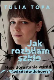 jak-rozbilam-szklo-moje-dorastanie-wsrod-swiadkow-jehowy