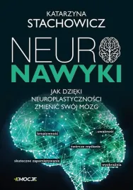 neuronawyki-jak-dzieki-neuroplastycznosci-zmienic-swoj-mozg