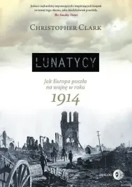 lunatycy-jak-europa-poszla-na-wojne-w-roku-1914