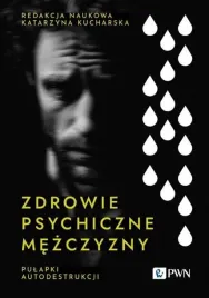 zdrowie-psychiczne-mezczyzny-pulapki-autodestrukc