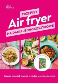 air-fryer-przepisy-na-dania-jednokoszykowe