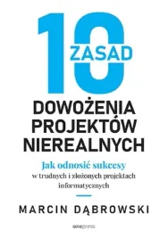 10-zasad-dowozenia-projektow-nierealnych
