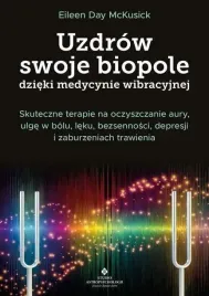 uzdrow-swoje-biopole-dzieki-medycynie-wibracyjnej