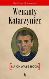 wenanty-katarzyniec-na-chwale-boga