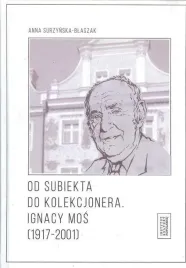od-subiekta-do-kolekcjonera-ignacy-mos
