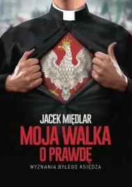 moja-walka-o-prawde-wyznania-bylego-ksiedza