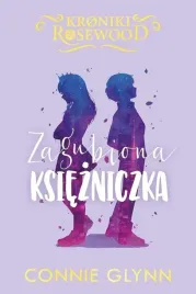 cykl-kroniki-rosewood-t-3-zagubiona-ksiezniczka