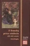 z-fraszka-przez-stulecia-xv-xx-wiek-antologia