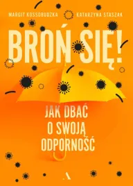 bron-sie-jak-dbac-o-swoja-odpornosc-margit-kossobudzkakatarzyna-staszak