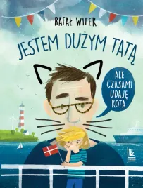 jestem-duzym-tata-ale-czasami-udaje-kota-rafal-witek