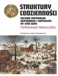 struktury-codziennosci-kultura-materialna-gospodarka-i-kapitalizm-xv-xvii