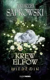 krew-elfow-wiedzmin-tom-3-andrzej-sapkowski