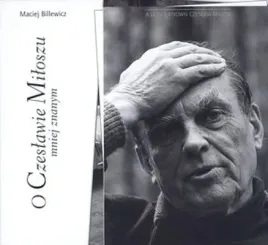 o-czeslawie-miloszu-mniej-znanym-maciej-billewicz