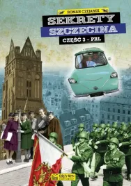 sekrety-szczecina-czesc-3-prl-roman-czejarek