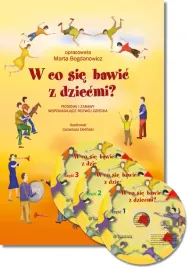 w-co-sie-bawic-z-dziecmi-piosenki-i-zabawy-wspomagajace-rozwoj-dziecka-pr