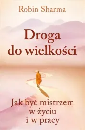 droga-do-wielkosci-jak-byc-mistrzem-w-zyciu