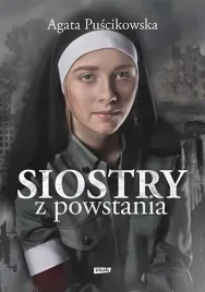 siostry-z-powstania-nieznane-historie-kobiet-walczacych-o-warszawe-agata-p
