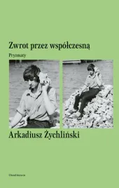 zwrot-przez-wspolczesna-pryzmaty-arkadiusz-zychlinski