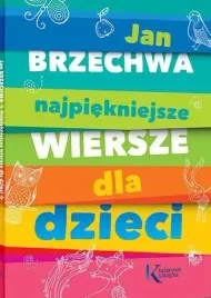 najpiekniejsze-wiersze-dla-dzieci-kolorowa-klasyka-jan-brzechwa