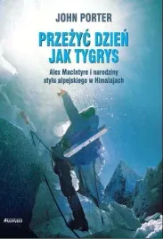 przezyc-dzien-jak-tygrys-alex-macintyre-i-narodziny-stylu-alpejskiego-w-him